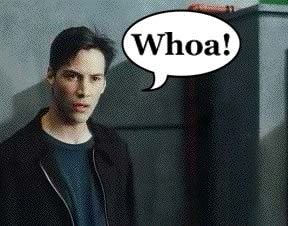 Neo: Whoa!